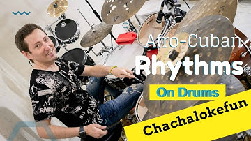 Afro Cuban Rhythms on Drums - "Chachalokefun"