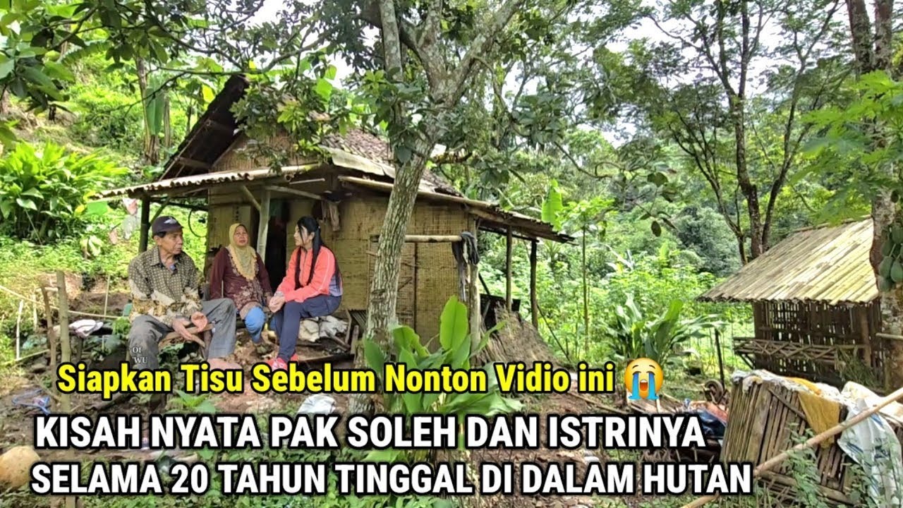 Bikin Terharu ! Kisah Nyata Pak Soleh dan istrinya Selama 20 Tahun Tinggal Didalam Hutan
