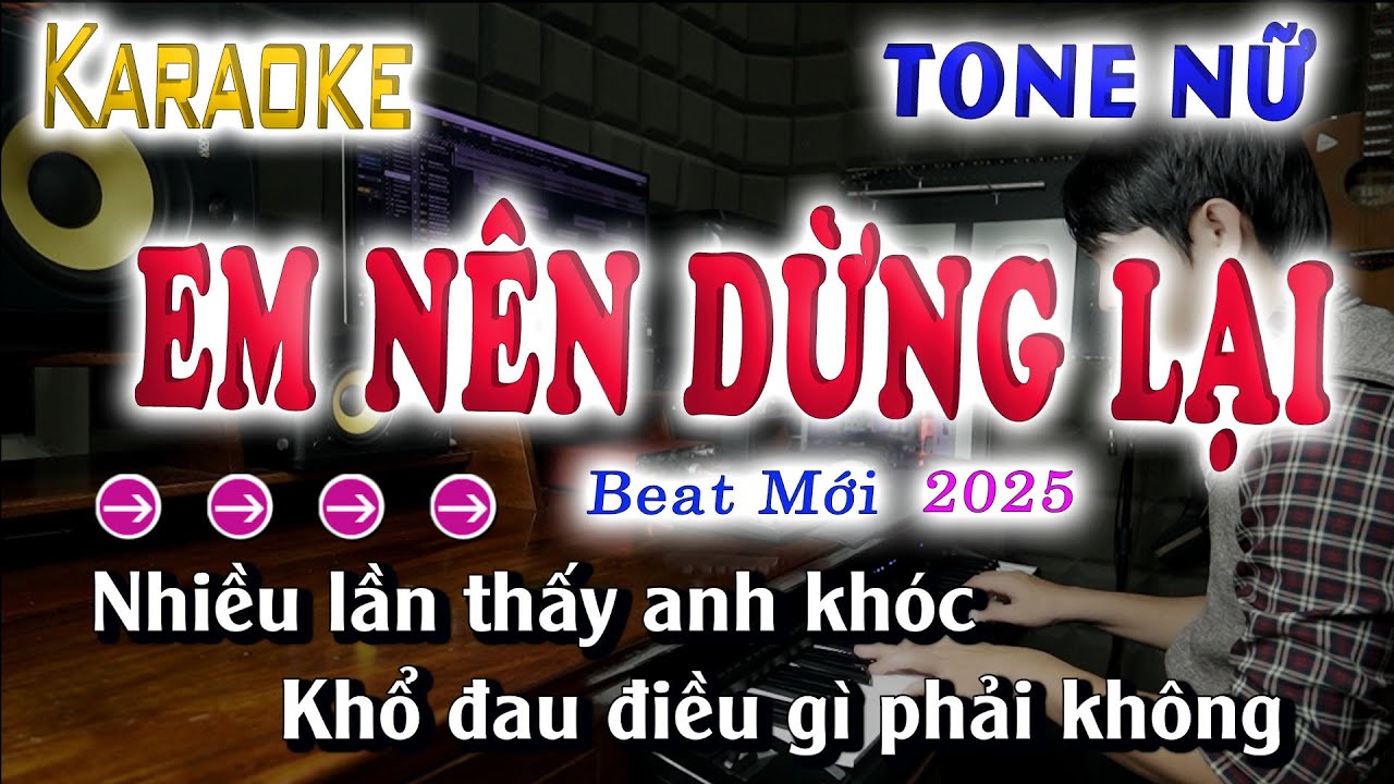 Em Nên Dừng Lại Karaoke Tone Nữ Beat Chuẩn 2025 Song Nhien Karaoke