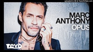 Marc Anthony - Soy Yo (Audio)