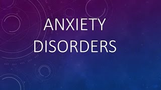 Psychiatry Lecture: Anxiety Disorders