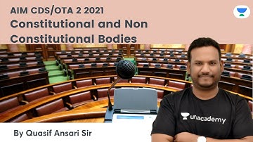 Constitutional and Non Constitutional Bodies | Target CDS, OTA 2 2021 | Quasif Ansari Sir