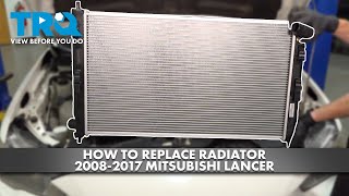 How to Replace Radiator 2008-2017 Mitsubishi Lancer 2.4L L4