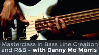 Video thumbnail of "A Masterclass in Bass Line Creation and R&B Bass with Danny Mo Morris  /// Scott's Bass Lessons"