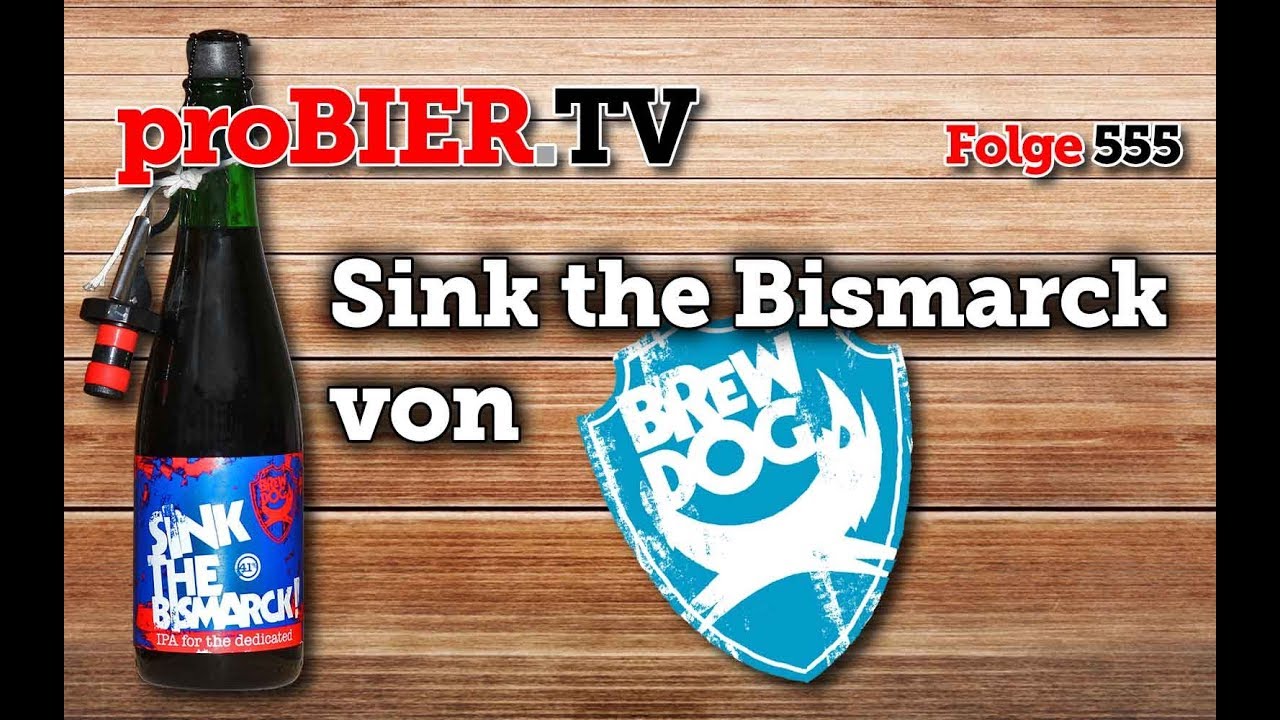 41 Schlachtschiff Sink The Bismarck Von Brewdog Probier