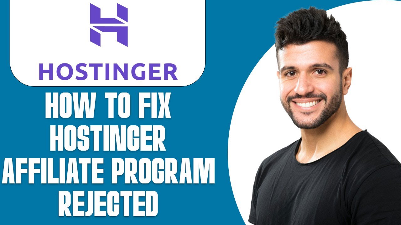 How To Fix Hostinger Affiliate Program Rejected (2025)