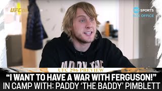 "I WANT TO HAVE A WAR!" 😤 | Paddy Is Ready to Fight Ferguson | In Camp with Paddy Pimblett | #UFC296