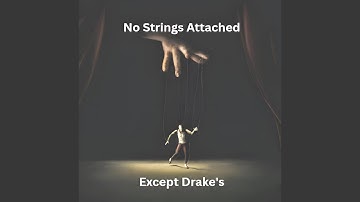 No Strings Attached (Except Drake