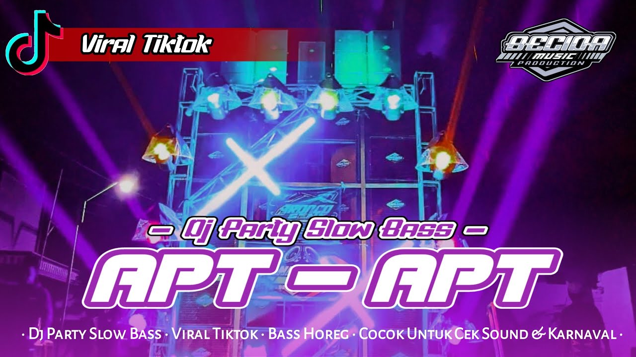 Dj Party Slow Bass || APT APT || By Becida Musik - YouTube