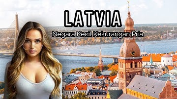 LATVIA..NEGARA KEKURANGAN PRIA || Fakta Menarik Negara Latvia