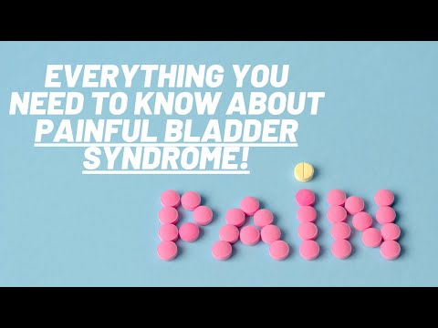 Everything You Need to Know About PAINFUL BLADDER SYNDROME (PBS) / INTERSTITIAL CYSTITIS (IC)