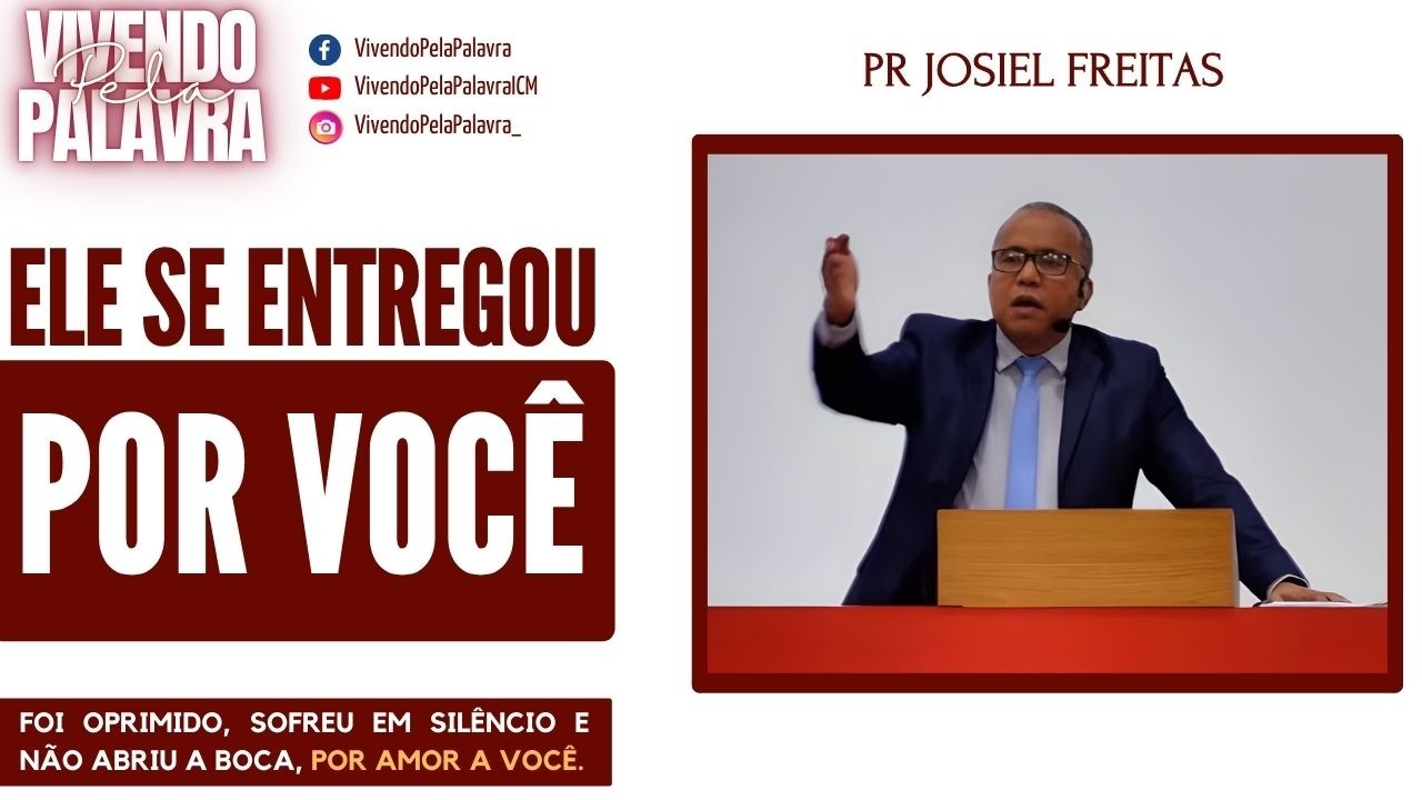 DESPREZADO PELOS HOMENS, MAS O ÚNICO QUE PODE TE SALVAR - PR JOSIEL FREITAS