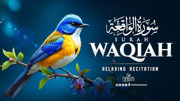 Surah Al Waqiah سورة الواقعة | This Relaxing Voice Will Touch Your Heart إن شاء الله | By Alaa Aqel