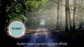 Myriam Fares-Ghamarni (DJ DAIV REMX)
