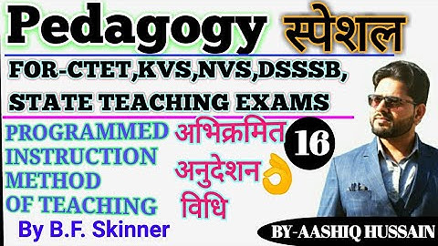 PROGRAMMED INSTRUCTION METHOD OF TEACHING BY B.F. SKINNER,/अभिक्रमित अनुदेशन विधि FOR CTET,KVS,DSSSB