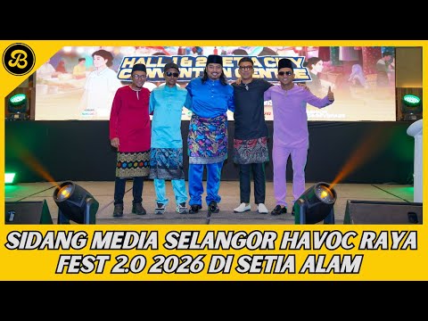 SEKITAR SIDANG MEDIA PELANCARAN SELANGOR HAVOC RAYA FEST 2.0 SI SETIA ALAM
