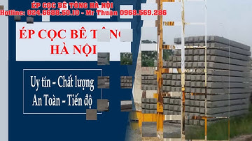 CHUYÊN SẢN XUẤT ĐÚC CUNG CẤP VÀ ÉP CỌC BÊ TÔNG CỐT THÉP CHẤT LƯỢNG BỀN BỈ HÀNG ĐẦU TOÀN QUỐC