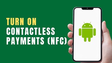 How to Turn On Contactless Payments (NFC) on Android Phone | Quick Guide