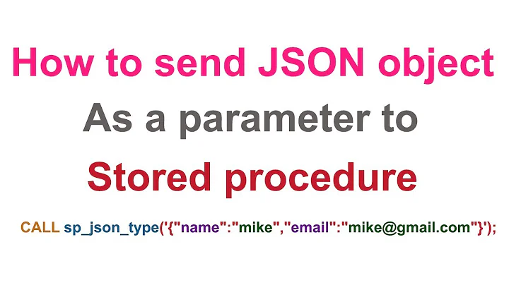 How to send JSON object as a parameter to stored procedure