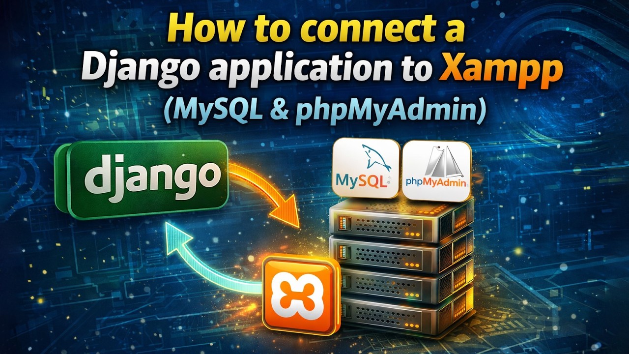 Django Mysql Connection How to Connect a Django Application to Xampp (MySQL & phpMyAdmin) - YouTube