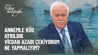 Annemle Küs Ayrıldık Vicdan Azabı Çekiyorum... - Nihat Hatipoğlu Ile Kuran Ve Sünnet 321. 