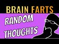 Brain Farts