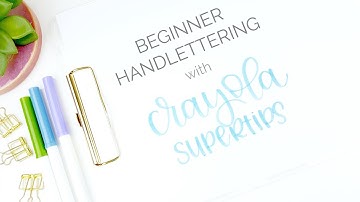 Hand lettering for Beginners with Crayola Supertips Markers | How to Hand Letter Tutorial