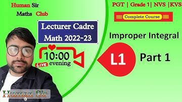 Improper Integral Part1| Lec 1| lecturer cadre maths preparation by Human Sir #Lecturercadre2022