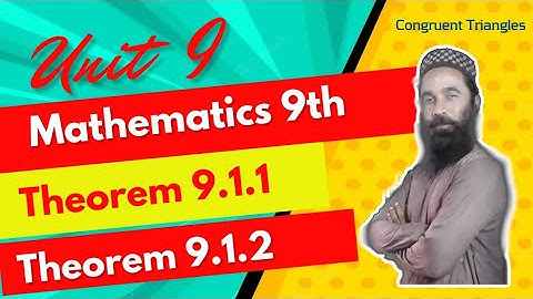 Congruent Triangles | Unit 9 | Theorem 9.1.1 & 9.1.2 | 9th Math