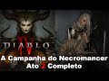 Diablo 4 Necromancer modo campanha ato 2 Completo