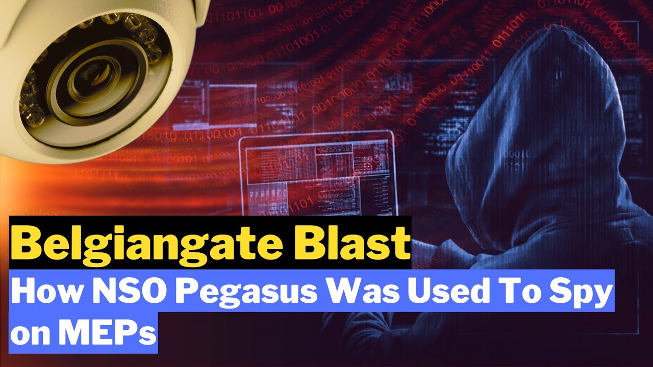 Belgiangate Blast: How NSO Pegasus Was Used To Spy on MEPs 