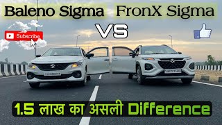🔥Baleno vs FronX | Sigma models practical differences| 1.5 lakh का सवाल है ✅❌