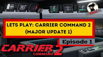Lets Play Carrier Command 2 (Major Update 1) - E1 - Lets See Whats New!