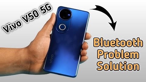 Vivo V50 5G Bluetooth problem kaise solve kare, how to solve Bluetooth problem in vivo, reset blueto