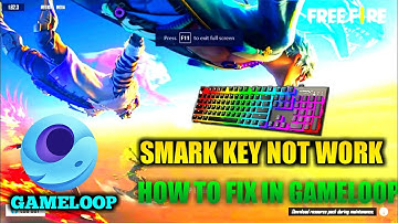 Smart key not work || gameloop smart not working || smart key problam on gameloop