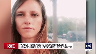 Family remembers woman killed in hit and run while police search for driver