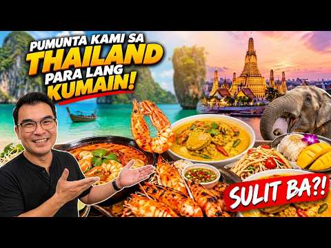 Pumunta Kami sa Thailand Para Lang Kumain! Sulit Ba?