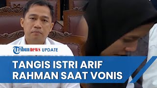TANGIS ISTRI Arif Rahman sang Suami Dijatuhi Vonis 10 Bulan Penjara Kasus Brigadir J, Tangan Gemetar