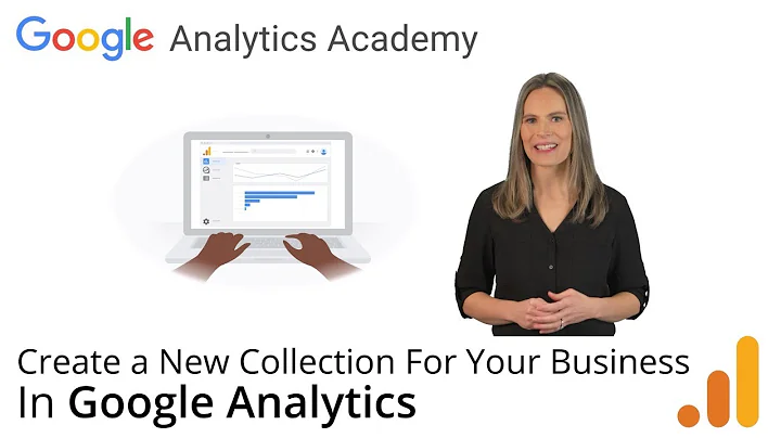 3.5 Create Collections for Your Business - Analytics Academy on Skillshop