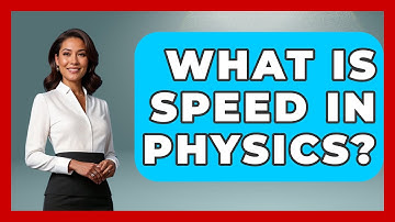What Is Speed In Physics? - Physics Frontier