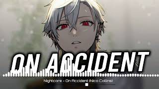 Nightcore  On Accident nico Collins