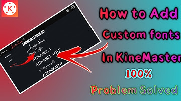 How To Add Custom Fonts In Kinemaster 2022 || Kinemaster Me Font Ko Add Kaise Kare||