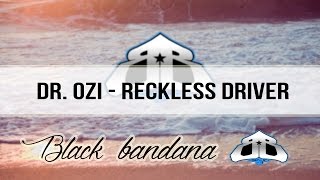 Dr. Ozi - Reckless Driver