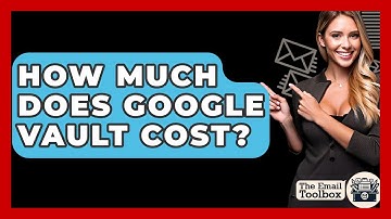 How Much Does Google Vault Cost? - TheEmailToolbox.com