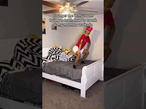 Younger Me In My Room Trying To Learn How To Twerk My Momma Walks In 