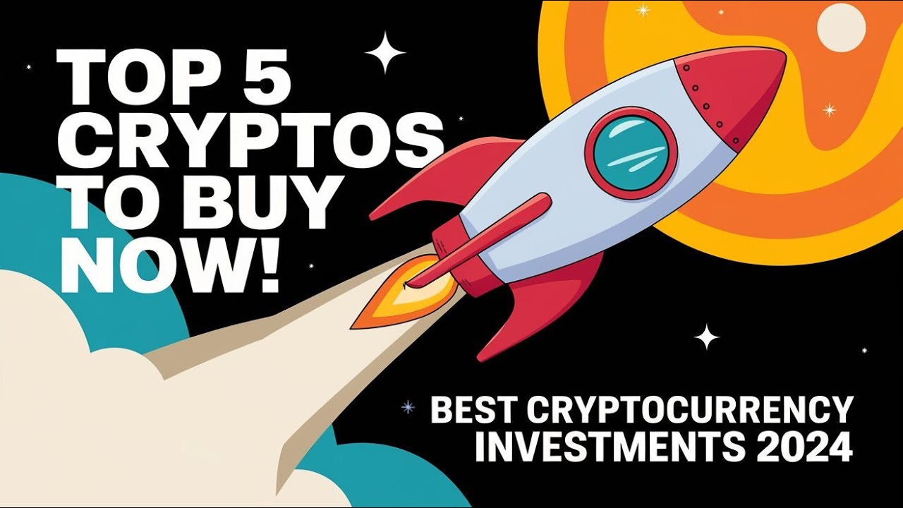 Top 5 Cryptos to Buy Now! 🚀 | Best Cryptocurrency Investments 2024 ...