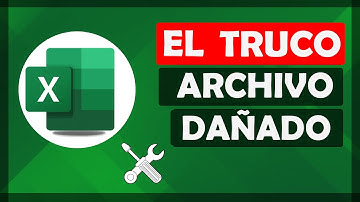 EL TRUCO DEL ARCHIVO DAÑADO EN EXCEL