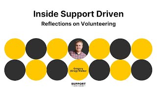 Inside Support Driven - Reflections on Volunteering with Greg Walker