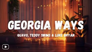 Quavo - Georgia Ways (Lyrics) ft. Teddy Swims & Luke Bryan