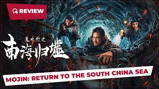 Mojin Return To The South China Sea 鬼吹灯之南海归墟, 2022 Review New Chinese Movie